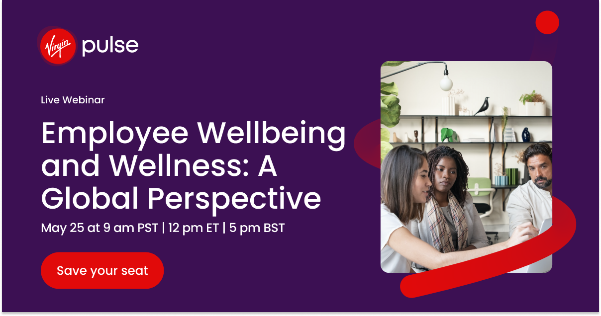 Employee Wellbeing and Wellness A Global Perspective Virgin Pulse